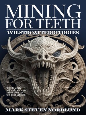 cover image of Mining For Teeth, Wilstrom Territories Book One